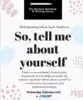 So Tell Me About Yourself_Speaking Fellow Workshop